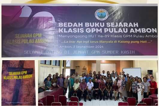 MENYOSONG HUT KLASIS DAN HUT GPM KE-89, KLASIS PULAU AMBON BEDAH BUKU SEJARAH KLASIS 
